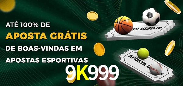 9K999 Ate 100% de Aposta Gratis